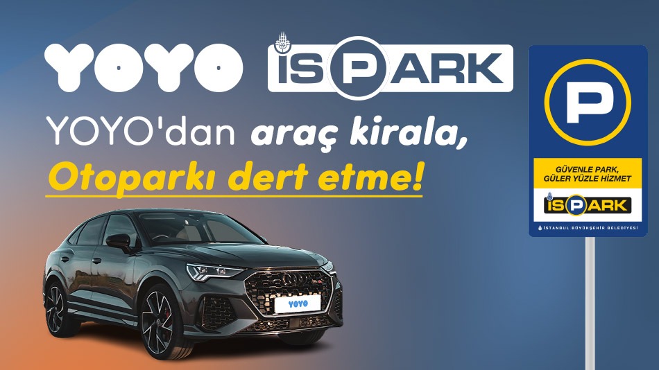 YOYO'dan Araç Kirala, Otoparkı Dert Etme!